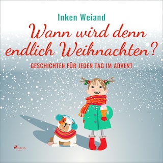 Wann wird denn endlich Weihnachten? - Geschichten für jeden Tag im Advent (Ungekürzt) als Hörbuch