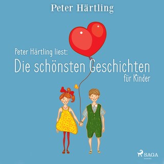 Peter Härtling liest: Die schönsten Geschichten für Kinder als Hörbuch