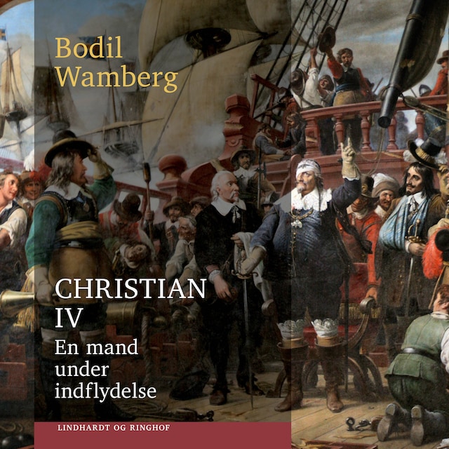 Okładka książki dla Christian IV: En mand under indflydelse