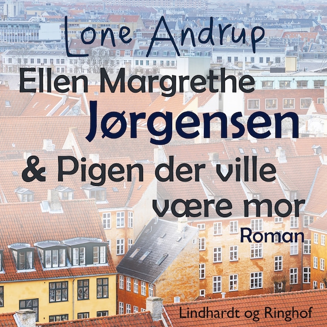 Book cover for Ellen Margrethe Jørgensen & Pigen der ville være mor