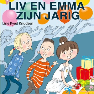 Liv en Emma: Liv en Emma zijn jarig - luisterboek