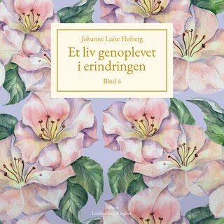 Et liv genoplevet i erindringen, Bind 4 lydbog