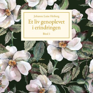 Et liv genoplevet i erindringen, Bind 1 lydbog