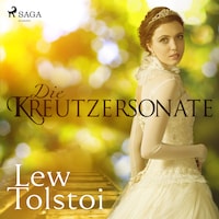 Die Kreutzersonate (Ungekürzt)