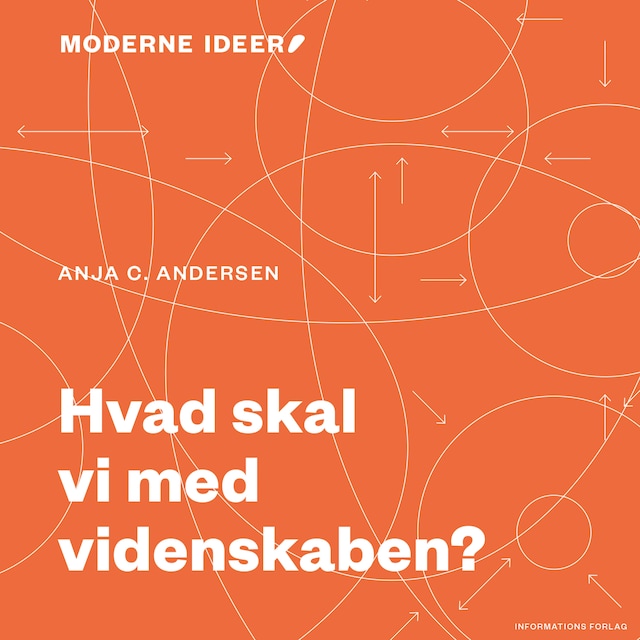 Bogomslag for Moderne idéer: Hvad skal vi med videnskaben?