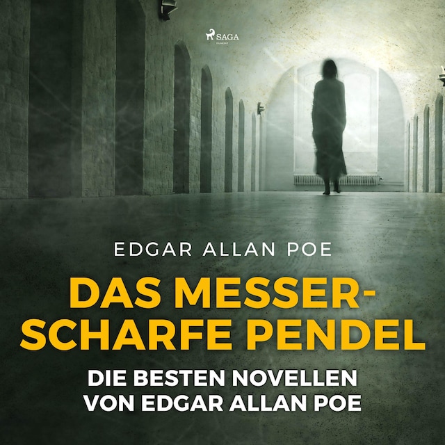 Bokomslag för Das messerscharfe Pendel - Die besten Novellen von Edgar Allan Poe (Ungekürzt)