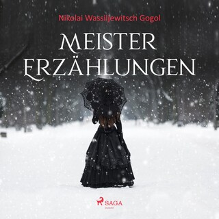 Meistererzählungen - Nikolai Wassiljewitsch Gogol als Hörbuch