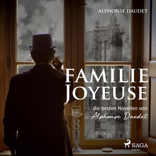 Familie Joyeuse - Die besten Novellen von Alphonse Daudet (Ungekürzt) bookCoverFor