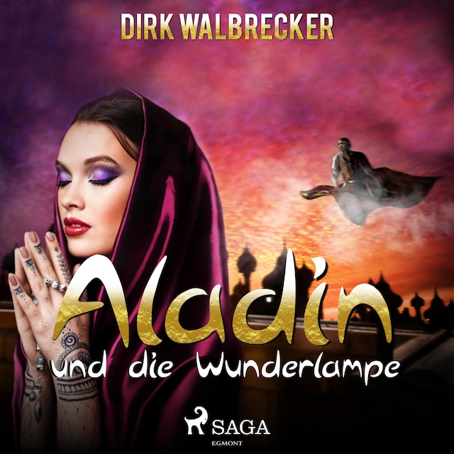 Book cover for Aladin und die Wunderlampe - Der Abenteuer-Klassiker für die ganze Familie (Ungekürzt)