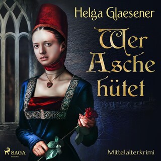 Wer Asche hütet - Mittelalterkrimi (Ungekürzt) als Hörbuch