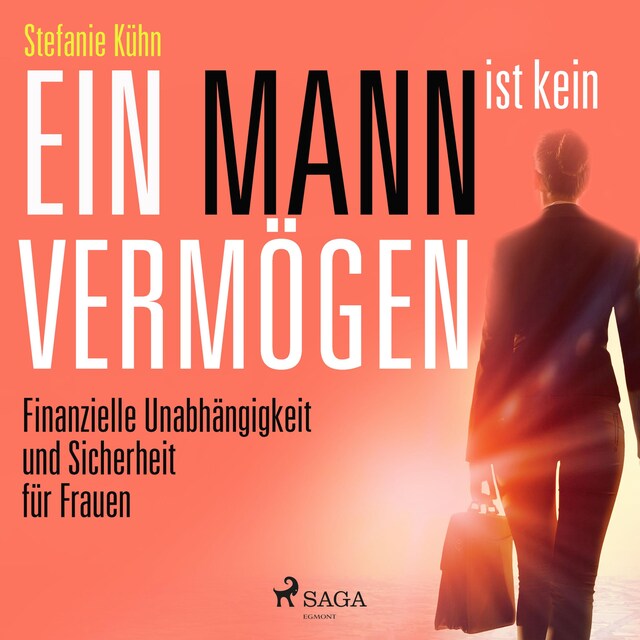 Portada de libro para Ein Mann ist kein Vermögen - Finanzielle Unabhängigkeit und Sicherheit für Frauen (Ungekürzt)