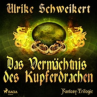 Das Vermächtnis des Kupferdrachen - Die Drachenkronen-Trilogie 2 (Ungekürzt)