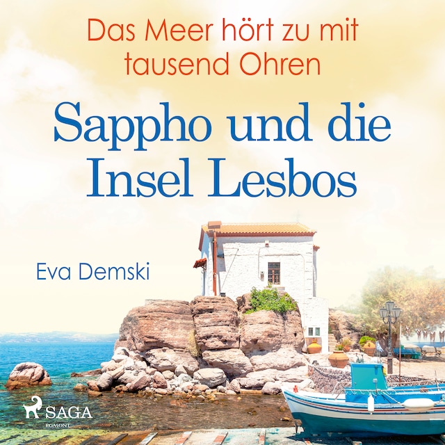 Book cover for Das Meer hört zu mit tausend Ohren - Sappho und die Insel Lesbos