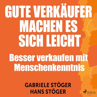 Gute Verkäufer machen es sich leicht - Besser verkaufen mit Menschenkenntnis (Ungekürzt) als Hörbuch