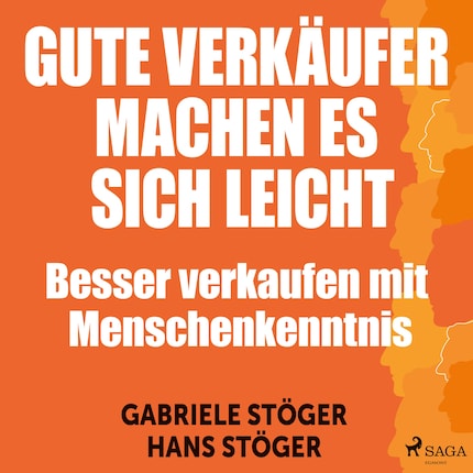 Gute Verkäufer machen es sich leicht - Besser verkaufen mit Menschenkenntnis (Ungekürzt) bookCoverFor