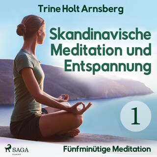 Skandinavische Meditation und Entspannung, # 1: Fünfminütige Meditation (Ungekürzt) als Hörbuch