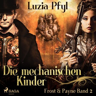 Die mechanischen Kinder - Frost & Payne, Band 2 (Ungekürzt) als Hörbuch