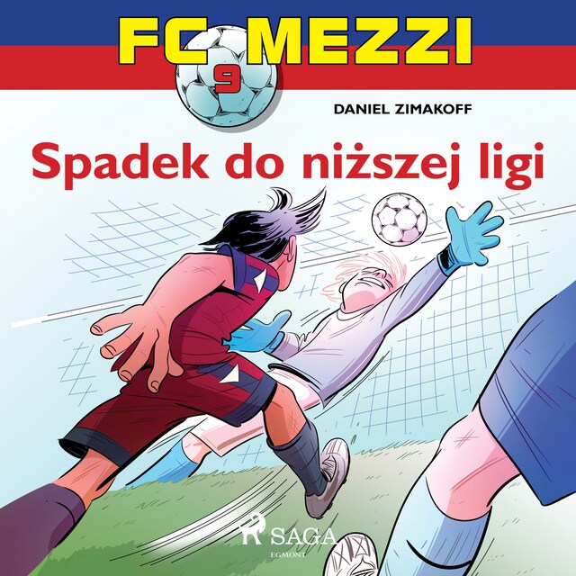 Couverture de livre pour FC Mezzi 9 - Spadek do niższej ligi