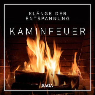 Klänge der Entspannung - Kaminfeuer als Hörbuch