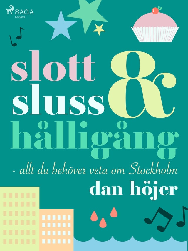 Portada de libro para Slott & sluss & hålligång - allt du behöver veta om Stockholm
