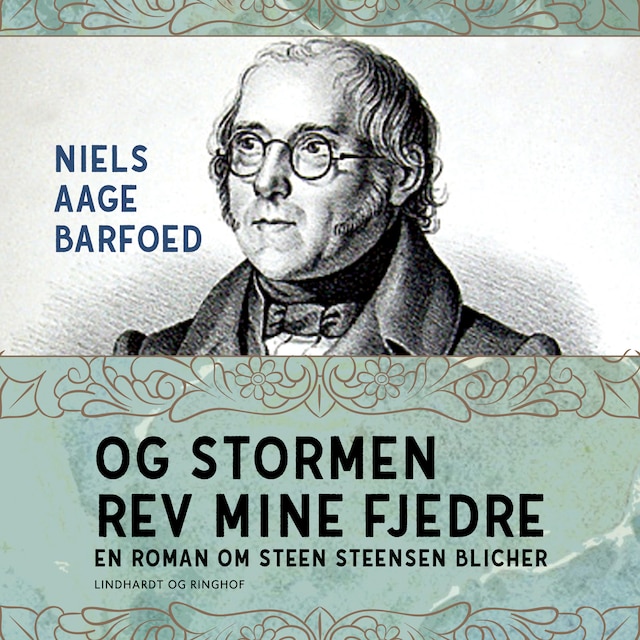 Book cover for Og stormen rev mine fjedre - En roman om Steen Steensen Blicher