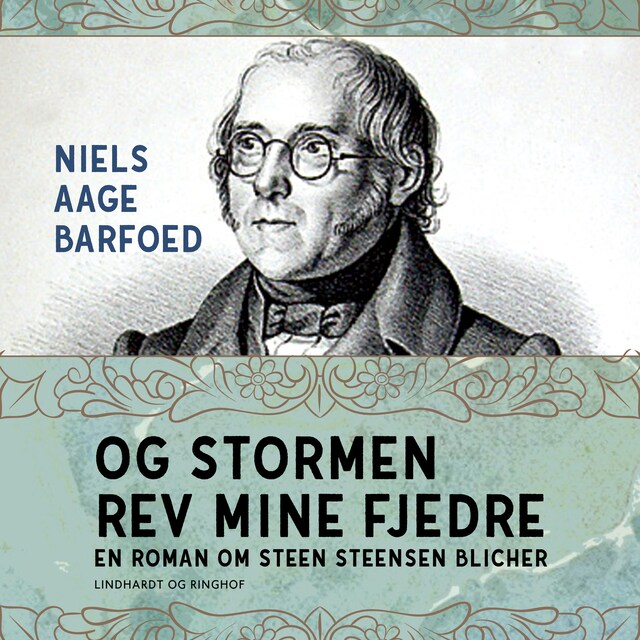 Copertina del libro per Og stormen rev mine fjedre - En roman om Steen Steensen Blicher