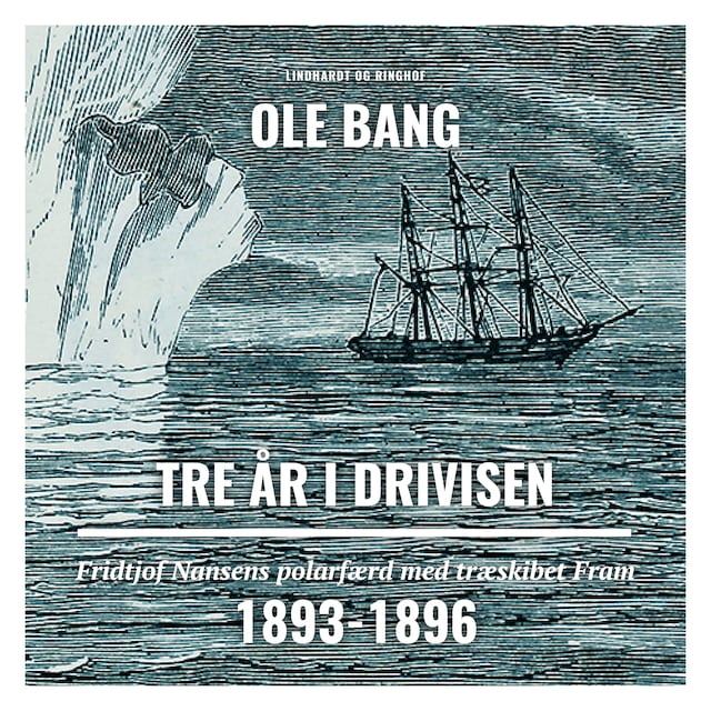 Boekomslag van Tre år i drivisen. Fridtjof Nansens polarfærd med træskibet Fram 1893-1896