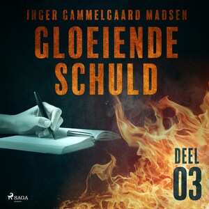 Gloeiende schuld: Deel 3 - luisterboek