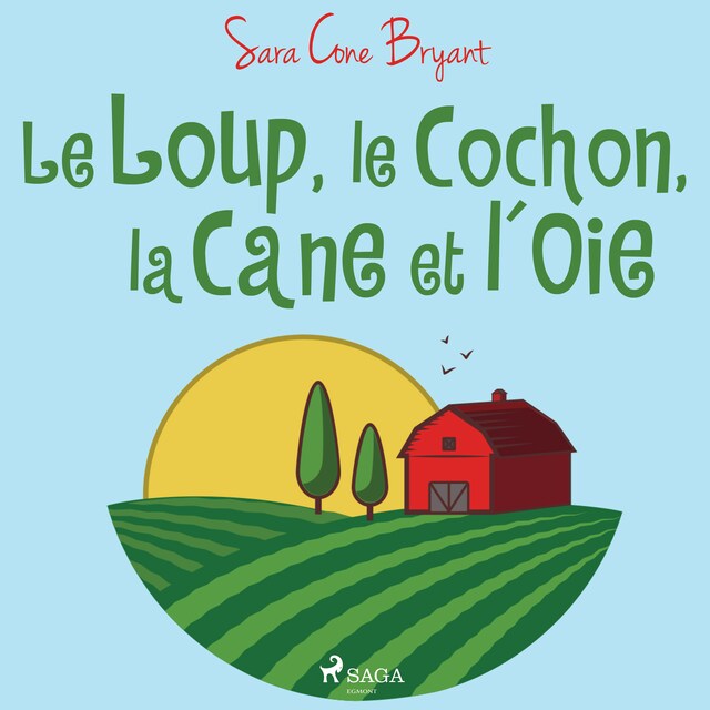 Bokomslag för Le Loup, le Cochon, la Cane et l'Oie