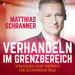 Verhandeln im Grenzbereich - Strategien und Taktiken für schwierige Fälle (Ungekürzt) bookCoverFor