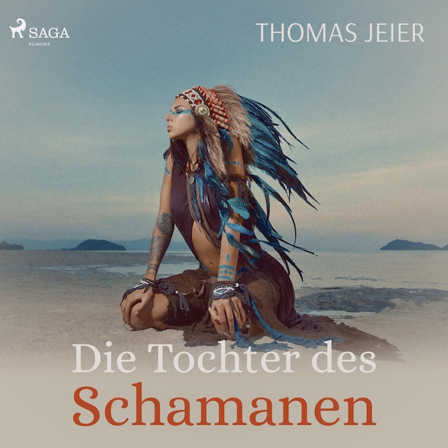 Okładka książki dla Die Tochter des Schamanen (Ungekürzt)