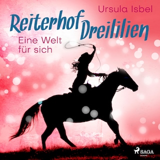 Eine Welt für sich - Reiterhof Dreililien 6 (Ungekürzt) als Hörbuch