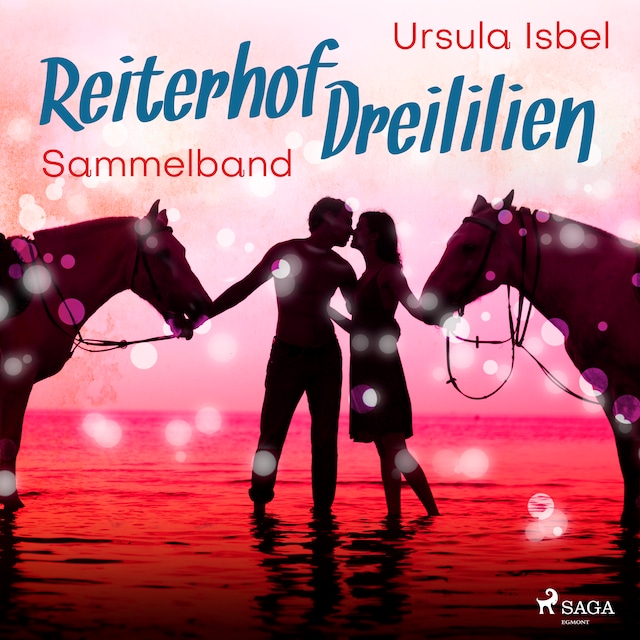 Couverture de livre pour Reiterhof Dreililien - Alle 10 Geschichten im Sammelband