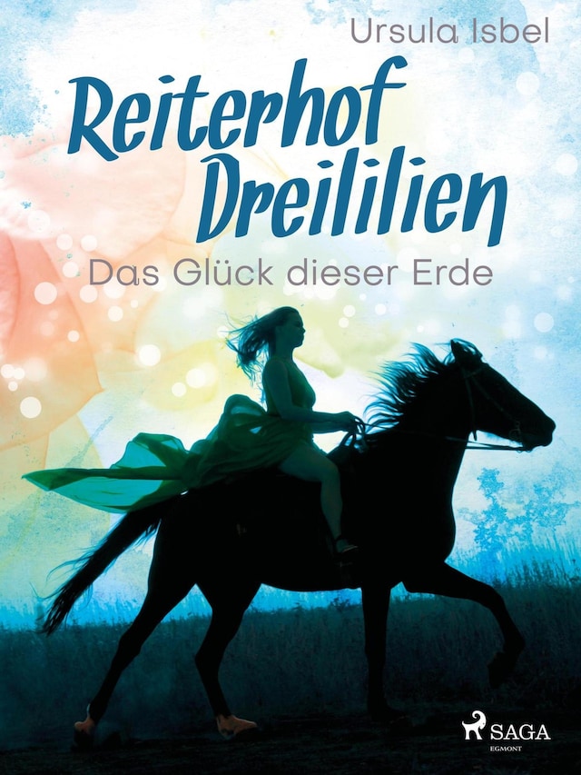 Book cover for Reiterhof Dreililien 1 - Das Glück dieser Erde