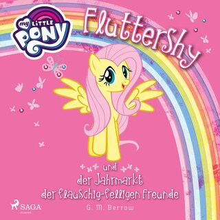 My Little Pony - Fluttershy und der Jahrmarkt der flauschig-felligen Freunde (Ungekürzt) als Hörbuch