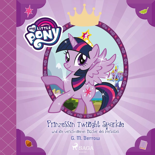 Copertina del libro per My Little Pony - Prinzessin Twilight Sparkle und die verschollenen Bücher des Herbstes