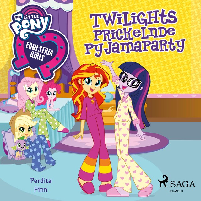 Book cover for My Little Pony - Equestria Girls - Twilights Prickelnde Pyjamaparty