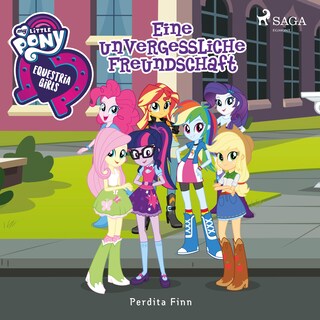 My Little Pony - Equestria Girls - Eine unvergessliche Freundschaft als Hörbuch