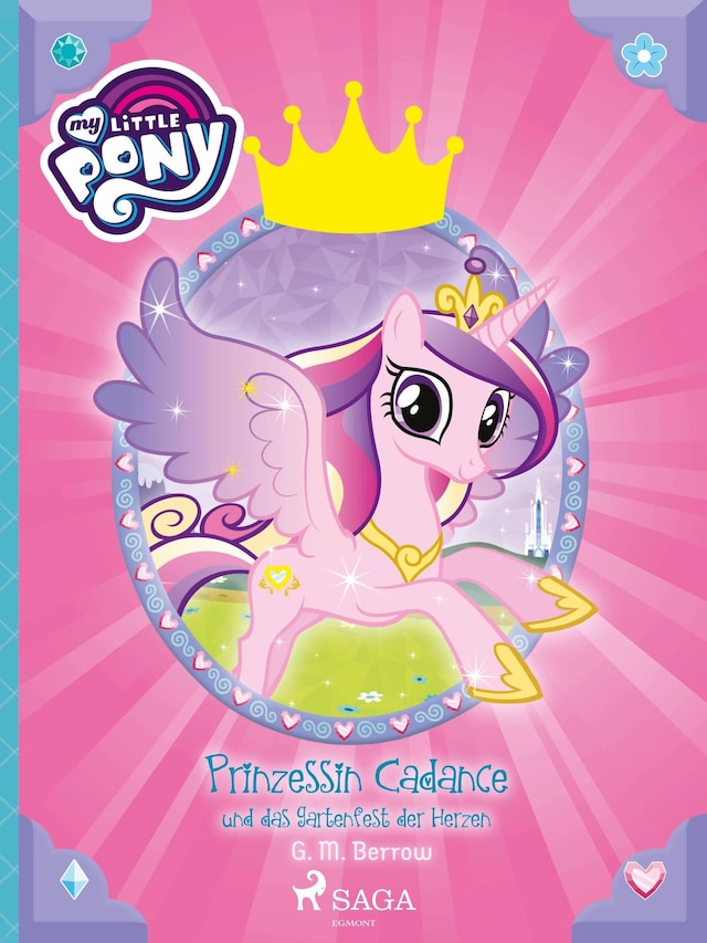 Kirjankansi teokselle My Little Pony - Prinzessin Cadance und das Gartenfest der Herzen