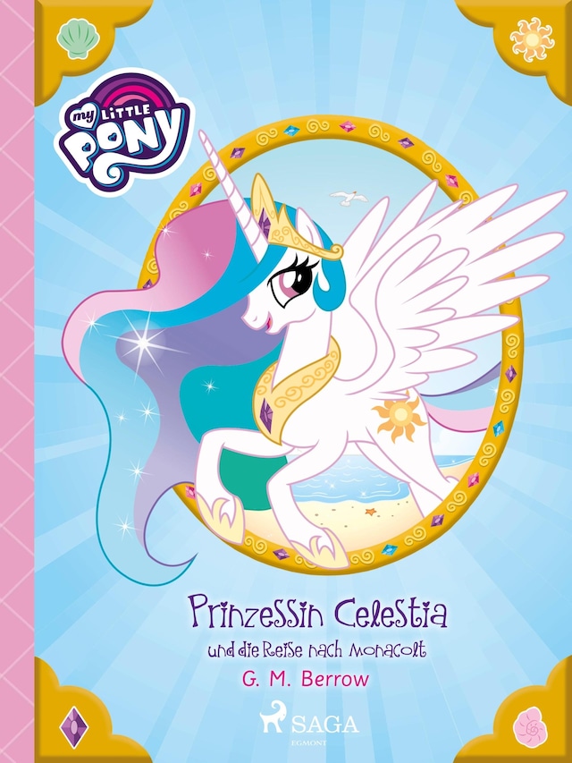 Book cover for My Little Pony - Prinzessin Celestia und die Reise nach Monacolt
