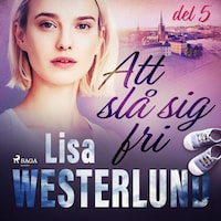 Att slå sig fri del 5