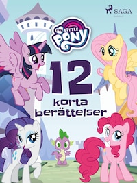 My Little Pony - 12 korta berättelser