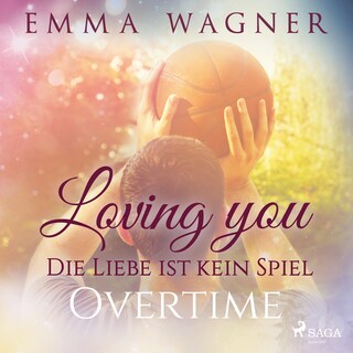 Loving you - Die Liebe ist kein Spiel: Overtime als Hörbuch