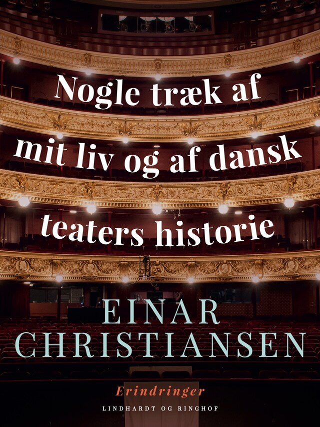 Book cover for Nogle træk af mit liv og af dansk teaters historie