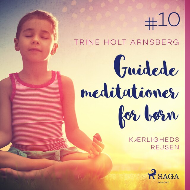 Bogomslag for Guidede meditationer for børn #10 - Kærlighedsrejsen