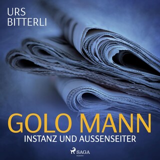 Golo Mann - Instanz und Außenseiter als Hörbuch