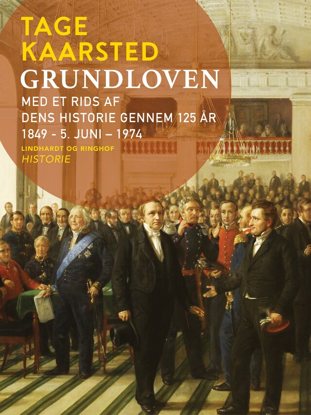 Bogomslag for Grundloven. Med et rids af dens historie gennem 125 år 1849 - 5. juni – 1974