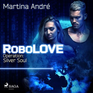 RoboLOVE #3 -  Operation: Silver Soul als Hörbuch