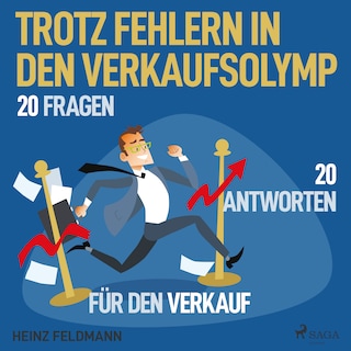 Trotz Fehlern in den Verkaufsolymp - 20 Fragen - 20 Antworten für den Verkauf als Hörbuch