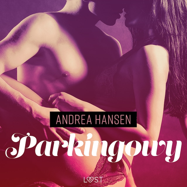 Couverture de livre pour Parkingowy - opowiadanie erotyczne